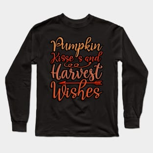 Pumpkin Kisses and Harvest Wishes, colorful autumn, fall seasonal design Long Sleeve T-Shirt